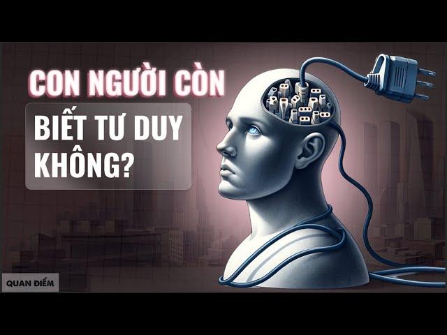 Con người thời kỳ 5.0: Ta TIÊU ĐỜI từ phút giây MẤT MẠNG? | Nguyễn Quốc Anh | Quan điểm