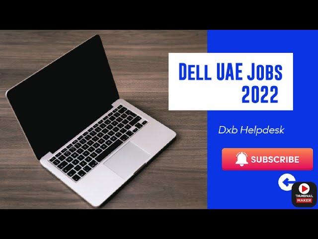 Dell UAE Jobs 2022 || UAE latest jobs || Jobs2022 || Dxb Helpdesk