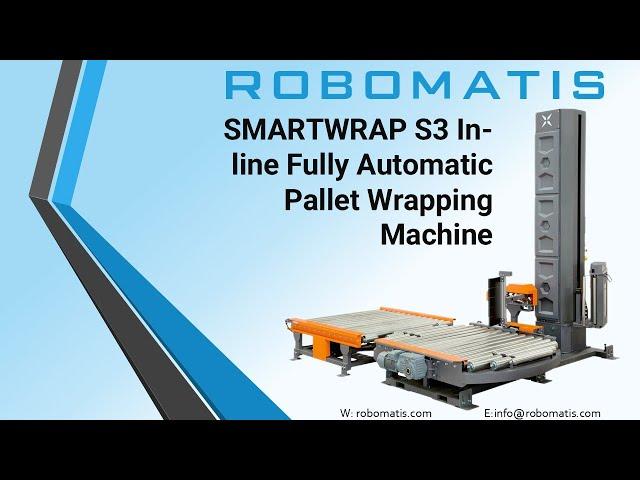 SMARTWRAP S3 In-line Fully Automatic Pallet Wrapping Machine - ROBOMATIS