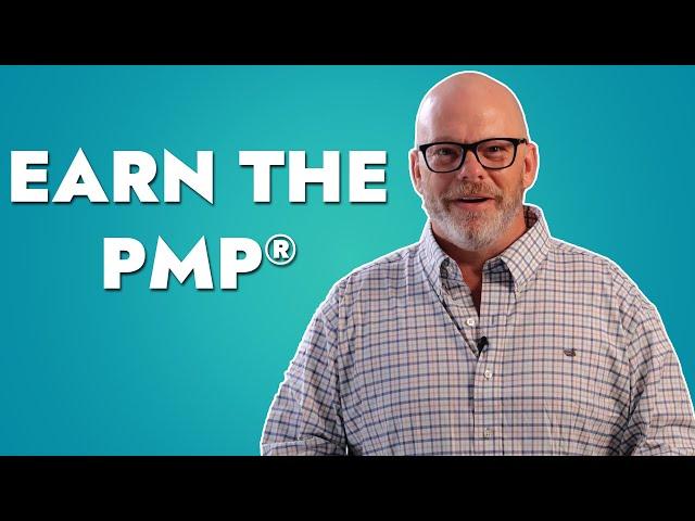 Earn The PMP® Certification: Learn How