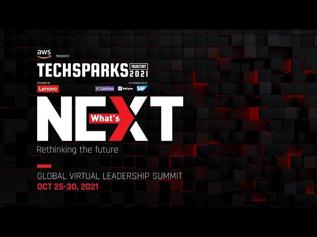 TECHSPARKS 2021 | What's NEXT - Rethinking the future