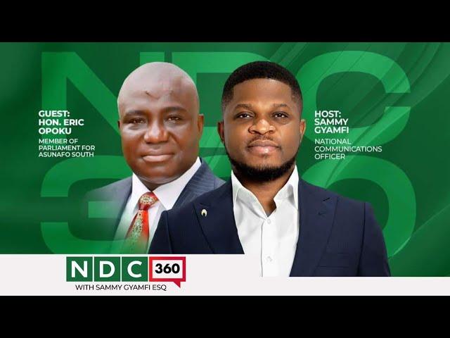 LIVE | NDC 360 with Sammy Gyamfi & Hon. Eric Opoku - 5th edition