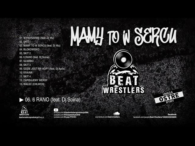 06. Beat Wrestlers - 6 RANO (feat. DJ Soina)