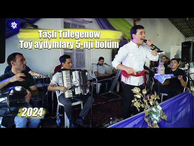 TASHLI TULEGENOW TOY AYDYMLARY 5 NJI BOLUM 2024