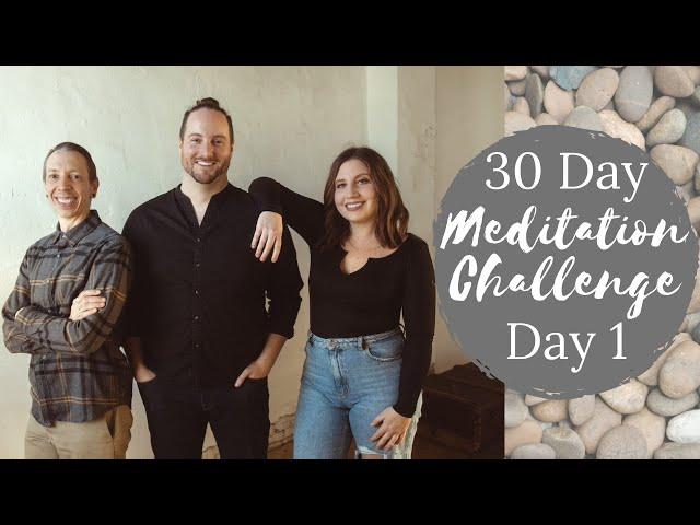 30 Day Meditation Challenge | Day 1 | Show Up To Your Experience