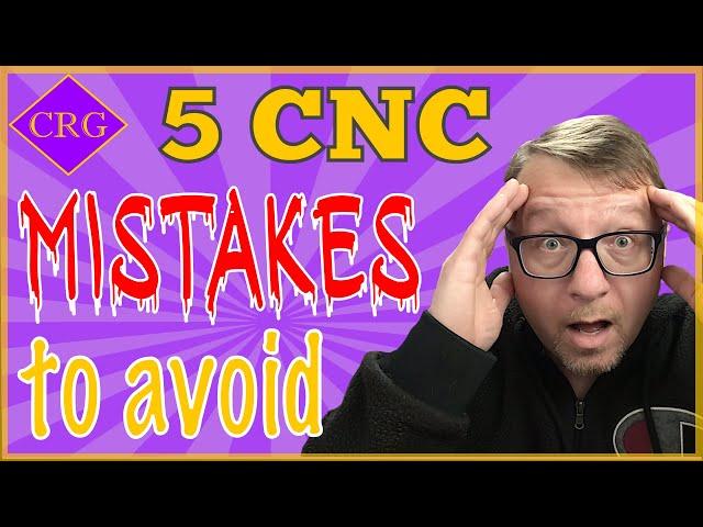 Avoid These 5 Mistakes New CNC Users Make