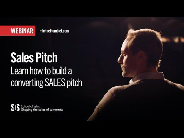 Build the Ultimate Converting Sales Pitch - webinar series with Michael Humblet Ep. 2