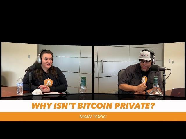 The Blockument Ep. 33 - Why Isn't Bitcoin Private? - 201