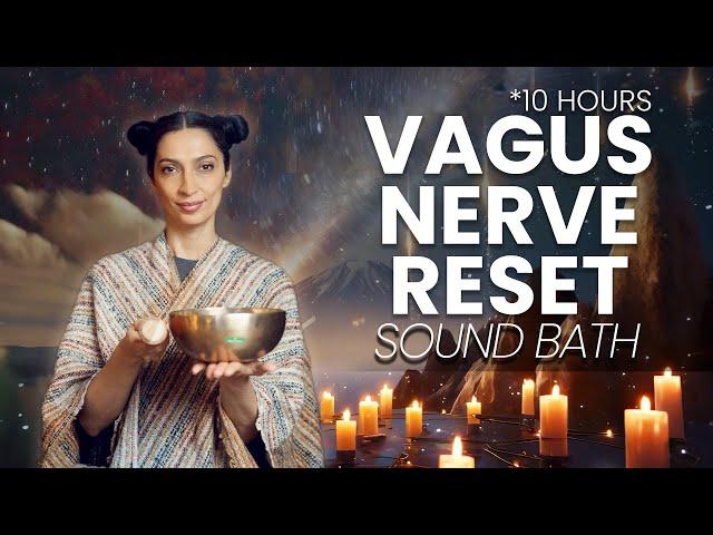 Vagus Nerve Reset to Sleep - Sound Bath Healing Meditation (10 Hours)