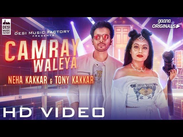 CAMRAY WALEYA - Neha Kakkar , Tony Kakkar | Official Music Video | Gaana Originals
