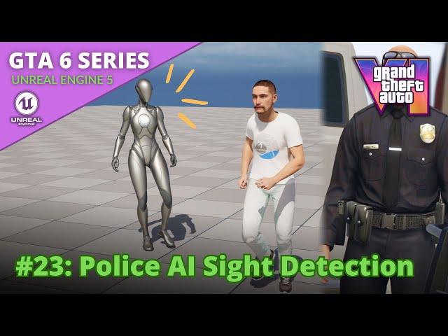 Unreal Engine 5 GTA 6 Tutorial Series - #23: Police AI Sight Detection