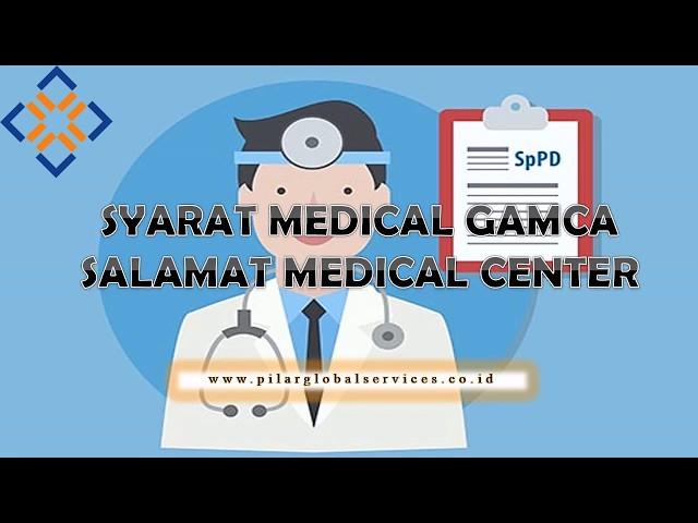 SYARAT MEDICAL GAMCA SALAMAT MEDICAL CENTER - 0878 - 8909 - 4242