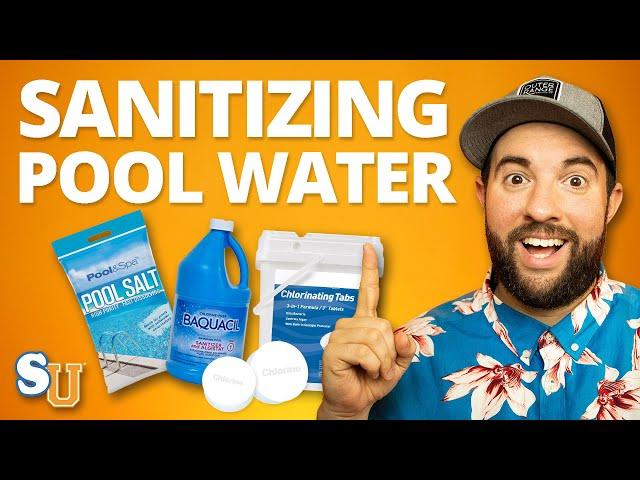 POOL CHEMISTRY 101: How to Sanitize Your Water (Chlorine, Bromine, Salt, Minerals)