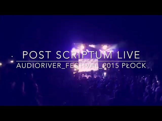 Post Scriptum Live at Plock. Audioriver Festival 2015.