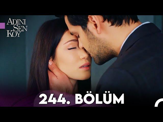 Adını Sen Koy 244. Bölüm (Uzun Versiyon)