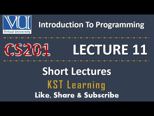 CS201 Short Lecture - 11 | VU Short Lecture | Introduction to Programming in (Urdu / Hindi)