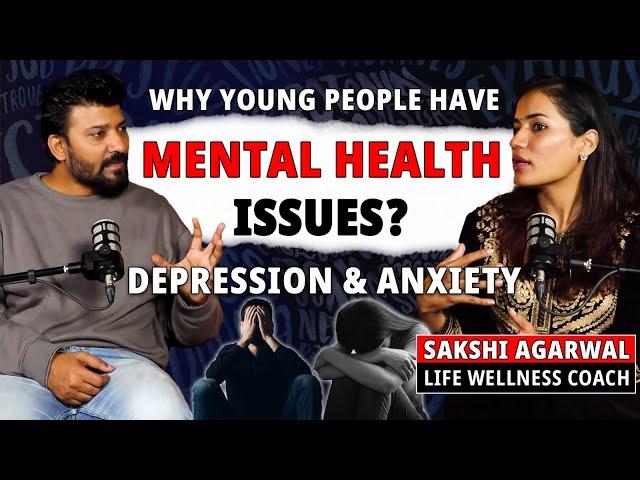 Young People Mental Health issues | Depression & Anxiety | Childhood Trauma | Sakshi Agarwal Podcast