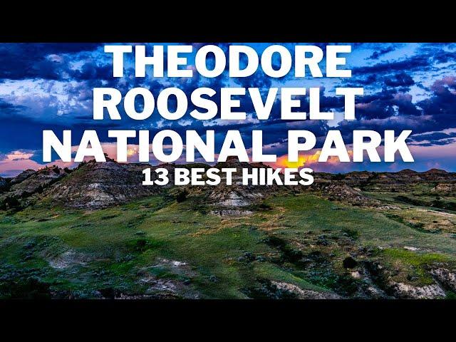 Top 13 Best Hikes In Theodore Roosevelt National Park