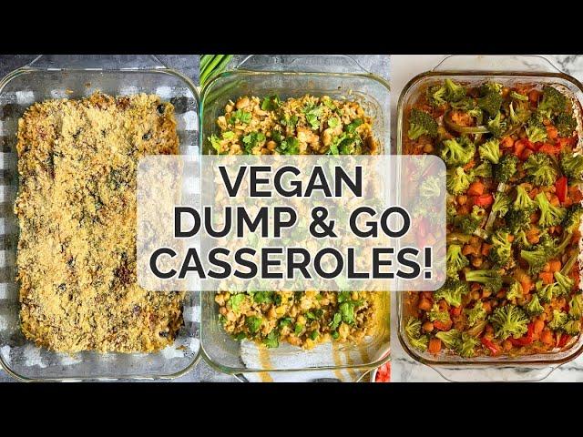 The EASIEST Vegan Dump and Go Casseroles!