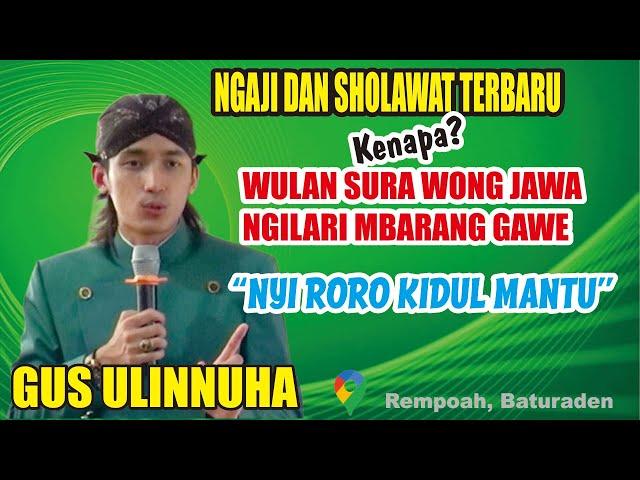 KENANGAPA WULAN SURA WONG JAWA NGILARI MBARANG GAWE? PENGAJIAN TERBARU GUS ULINNUHA