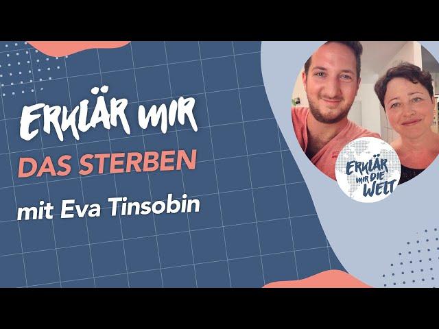 Was Menschen denken und fühlen, bevor sie sterben. (Erklär mir die Welt: Folge 15 mit Eva Tinsobin)