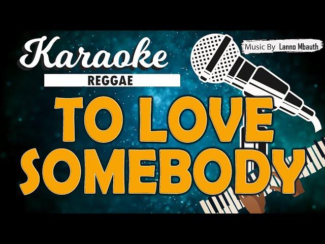 Karaoke TO LOVE SOMEBODY - Bee Gees // Music By Lanno Mbauth