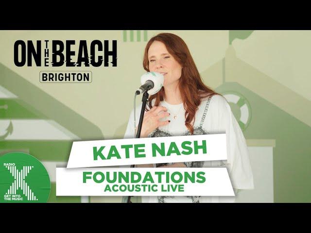 Kate Nash - Foundations live at On The Beach | Radio X