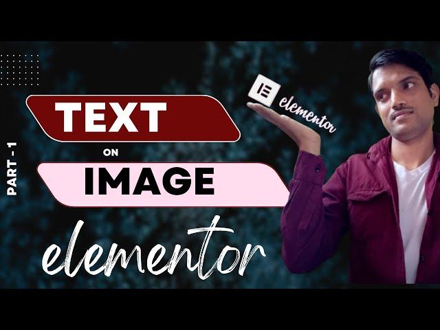  How to Add Text on Image in Wordpress Elementor ( 1st Part )