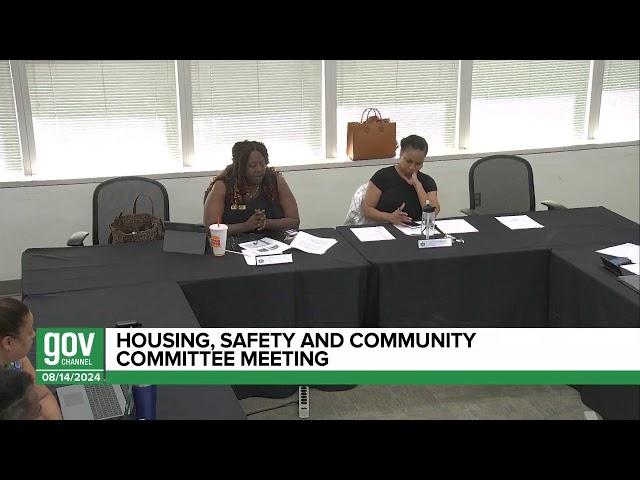 Housing, Safety & Community Committee Meeting - August 14, 2024