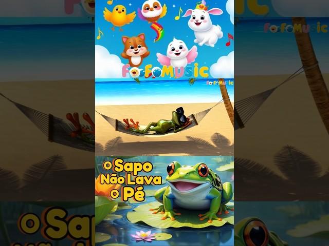 [Nova Versão] O Sapo Não Lava o Pé – Música Infantil Divertida e Animada! #infantil #foryou #music