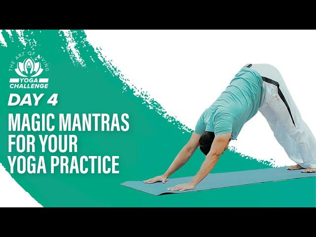 Magic Mantras For Your Yoga Practice | Day 4 Of The Art of Living Yoga Challenge