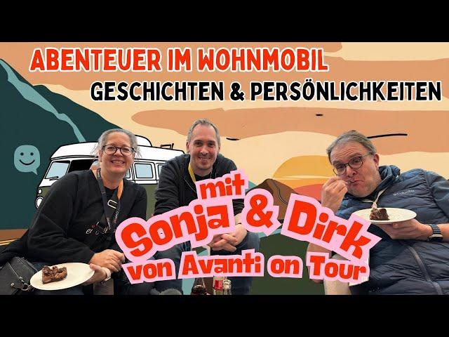 Abenteuer im Wohnmobil: Geschichten und Persönlichkeiten - Heute: Sonja und Dirk von Avanti on Tour