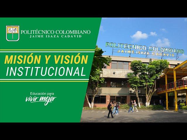 Mision y Visión Politécnico Colombiano Jaime Isaza Cadavid