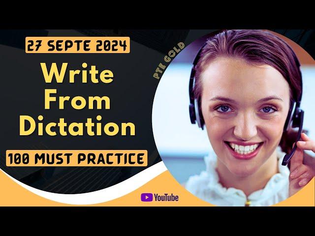 PTE Write From Dictation - SEPTEMBER 2024 - MUST PRACTICE