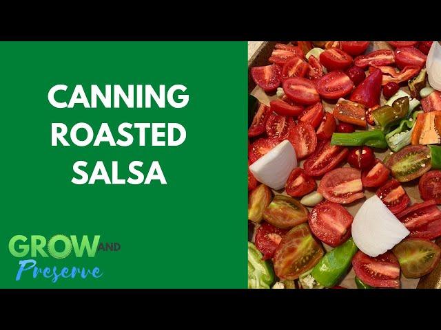 How to Can Roasted Salsa--In HALF the Time!