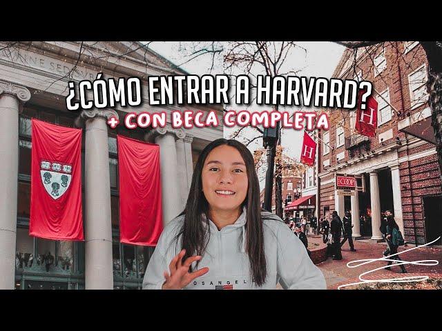 GUÍA COMPLETA para ENTRAR a HARVARD ¿EXISTEN las BECAS COMPLETAS?  l REQUISITOS + BECAS + PROCESO