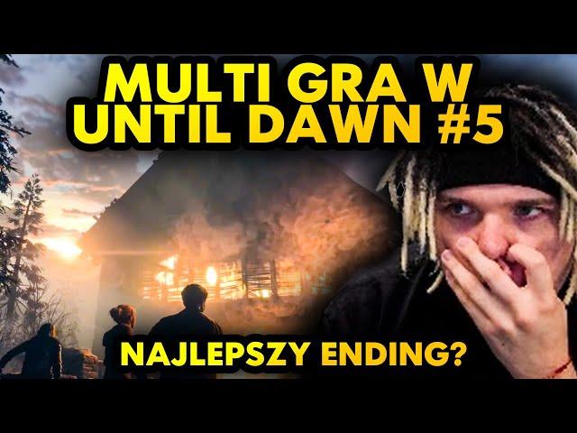 MULTI gra w UNTIL DAWN REMAKE #5 *najlepszy ending?*