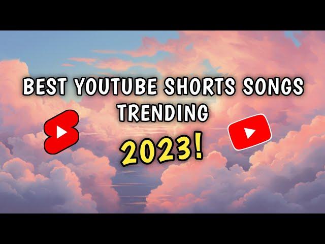 TOP 20 BEST YOUTUBE SHORTS SONGS TRENDING 2023!