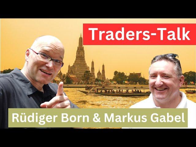 Trading, Emotionen und Asien - Markus Gabel & Rüdiger Born im Traders-Talk | BORN-4-Trading