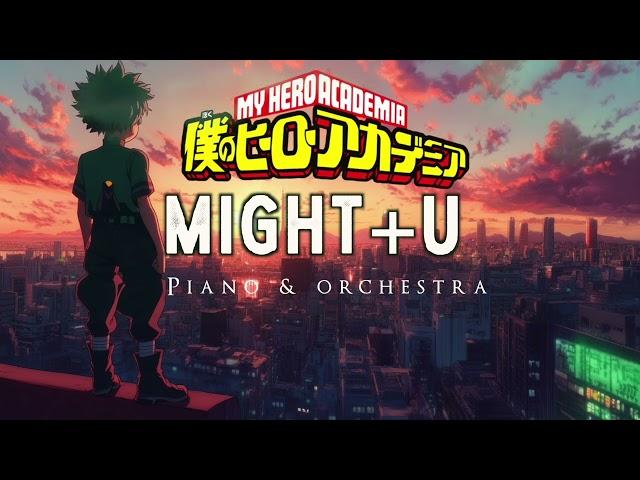 My Hero Academia - MIGHT+U | Piano & Orchestra | Music Box Version