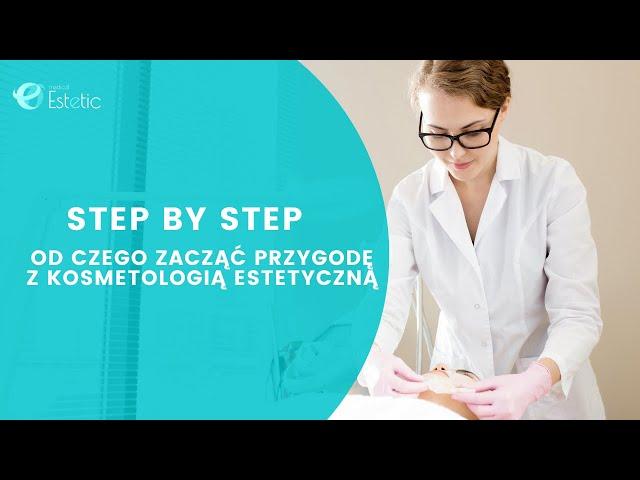 Step by step. Czyli od czego zacząć przygodę z kosmetologią estetyczną | Medical Estetic