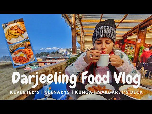 দার্জিলিং এ কি কি খাবেন Part 1 | Darjeeling Food Vlog | Keventer's Glenary's Kunga