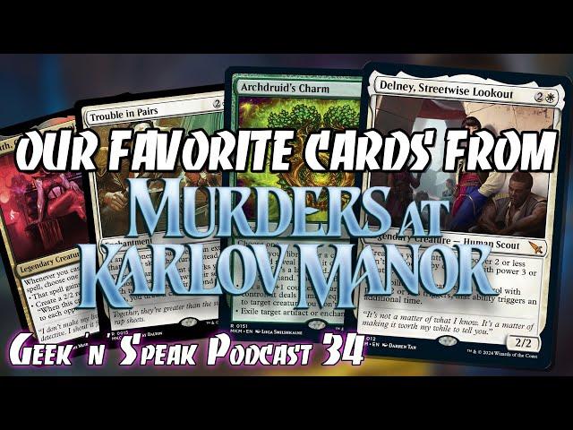 Our Favorite New Cards from Murders at Karlov Manor | Geek 'n 'Speak Podcast #34 | MTG, EDH, MKM