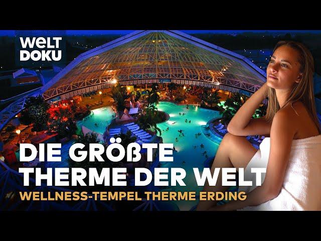 Das größte Thermalbad der Welt: Therme Erding - Wellness auf 140.000 Quadratmeter | HD Doku