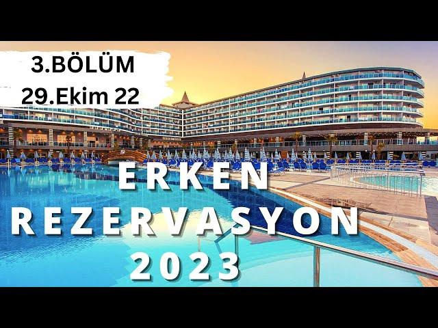 2023 ERKEN REZERVASYON OTEL/TATİL FIRSATLARI B3 | Yaz Tatili Her Şey Dahil Fırsatları - 29 Ekim 2022