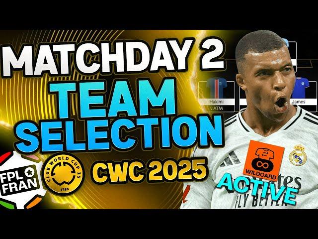 CLUB WORLD CUP MATCHDAY 2 TEAM SELECTION | WILDCARD ACTIVE | CWC 2025