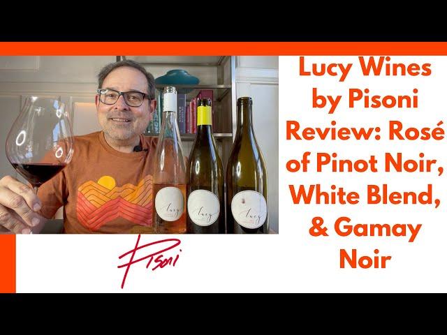 Lucy Wines by Pisoni Review: Rosé of Pinot Noir, White Blend, and Gamay Noir #rosé #pinotnoir