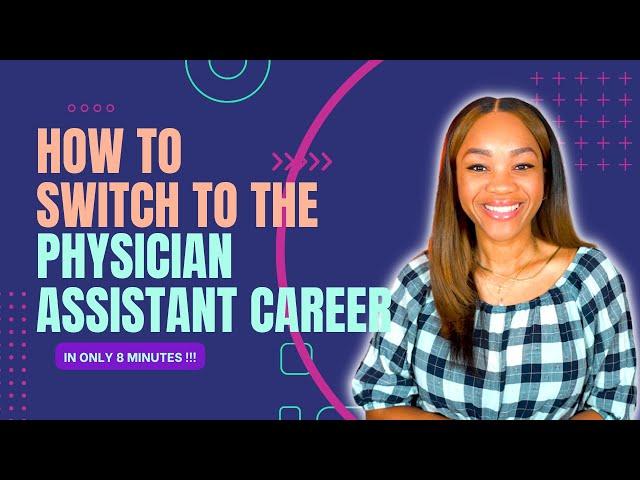 How To Switch Careers To Become A Physician Assistant