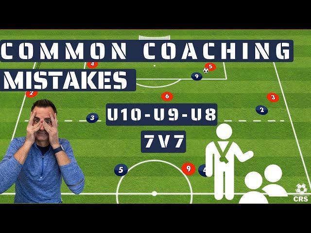 BIGGEST YOUTH COACHING MISTAKES - U10/U9/U8