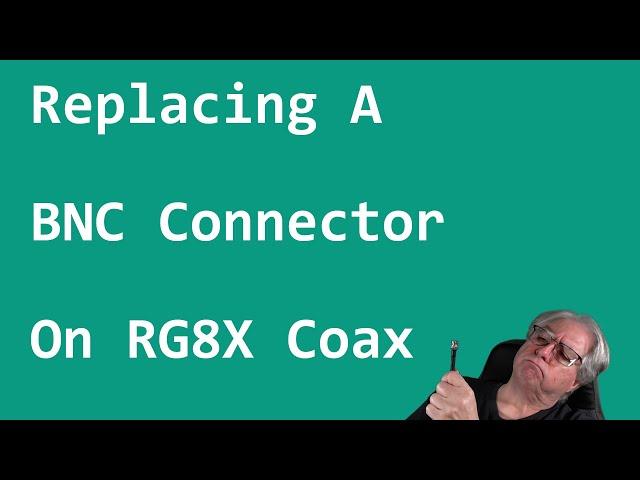 Installing A BNC Connector